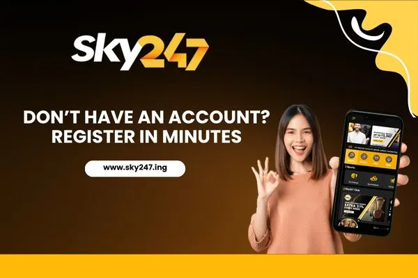 Don’t Have an Sky247 Account_ Register in Minutes