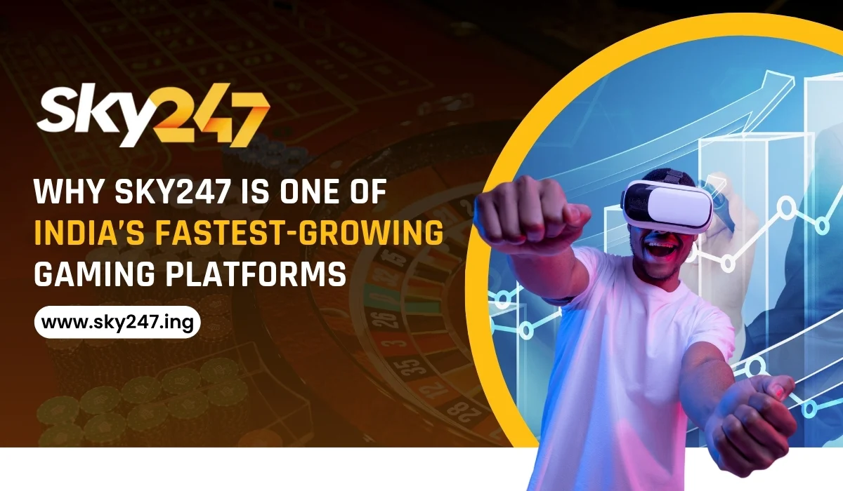 You are currently viewing Why Sky247 Is One of India’s Fastest-Growing Gaming Platforms